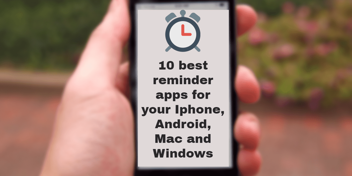 10 Best Reminder Apps For IPhone Android Windows Free Apps For