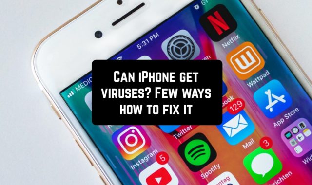Can iPhone get viruses? Few ways how to fix it