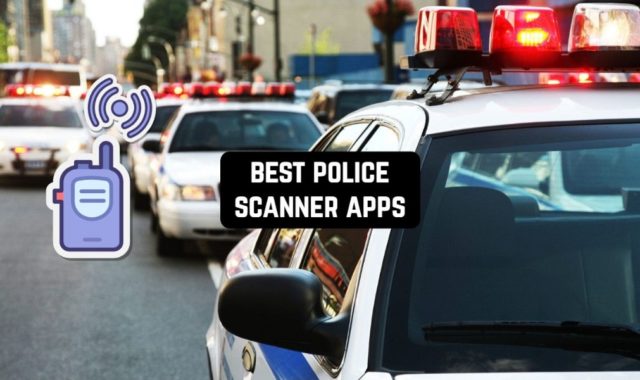 11 Best Police Scanner Apps for iOS & Android