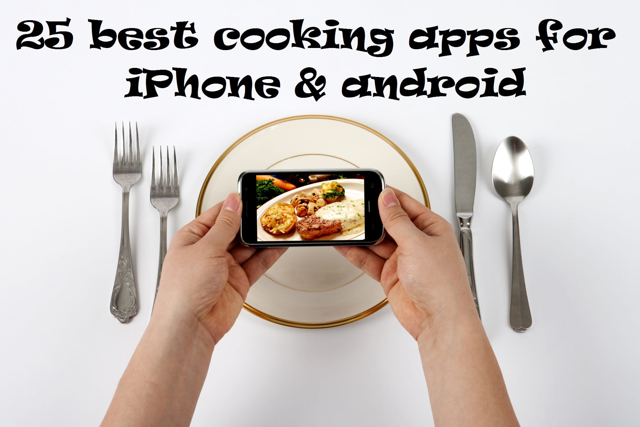 25 Best Cooking Apps For Iphone Android Free Apps For Android And Ios