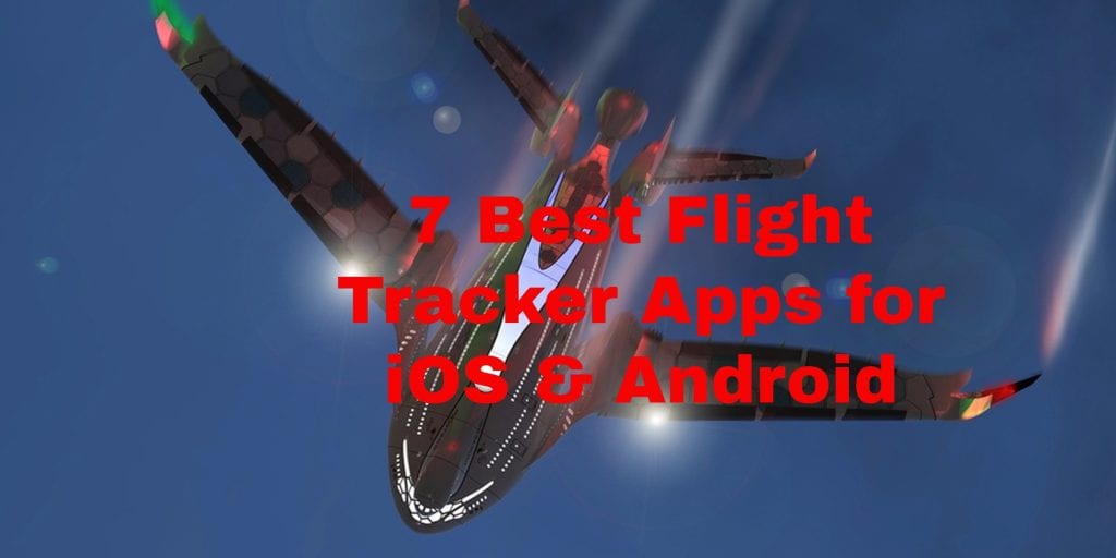 7 Best Flight Tracker Apps For IOS & Android | Free Apps For Android ...