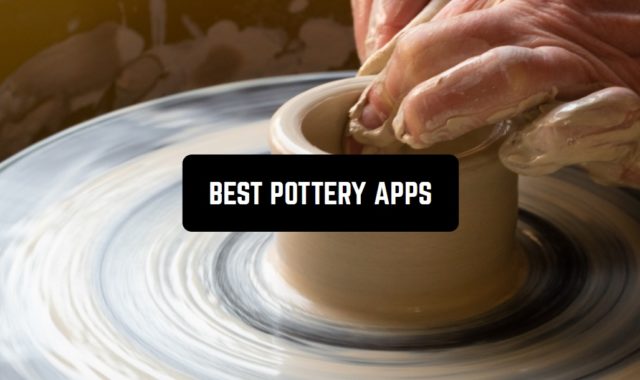 9 Best Pottery Apps for Android & iOS