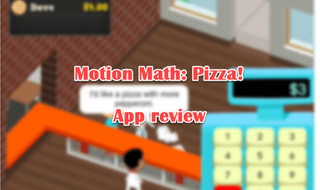Motion Math: Pizza! app review
