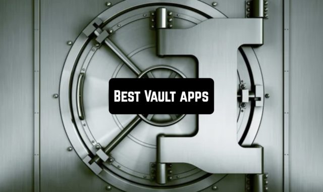 15 Best Vault apps for Android & iOS