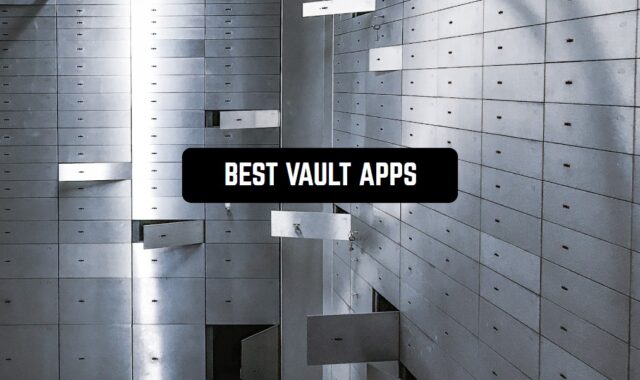 16 Best Vault Apps for Android & iOS