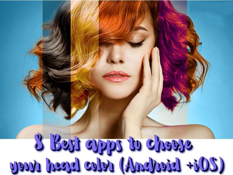 8 Best Apps To Choose Your Head Color Android Ios Free Apps