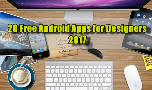 20 Free Android Apps for Designers 2017