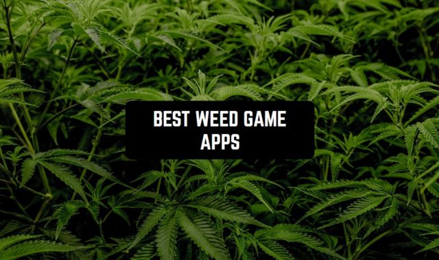 14 Best Weed Game Apps for Android & iOS