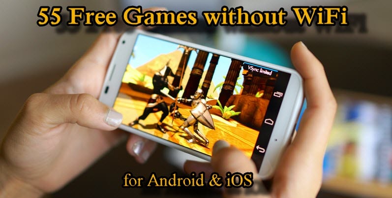 55 Free Games without WiFi for Android & iOS | Free apps for Android