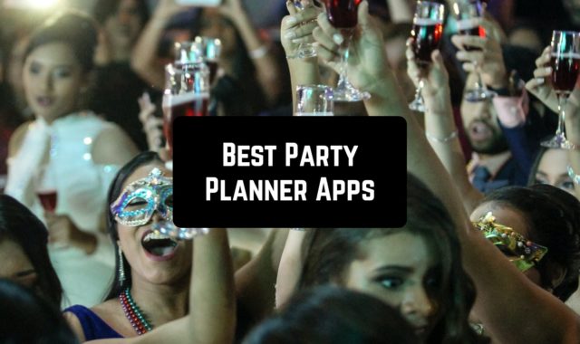 11 Best Party Planner Apps for Android & iOS