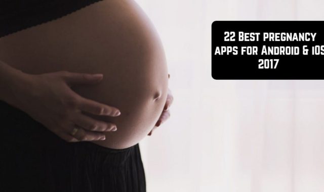 22 Best pregnancy apps for Android & iOS 2017