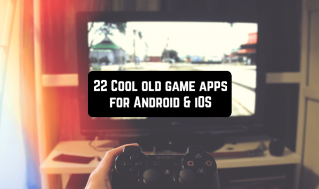 22 Cool old game apps for Android & iOS