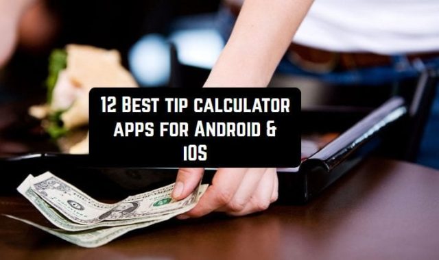 12 Best tip calculator apps for Android & iOS