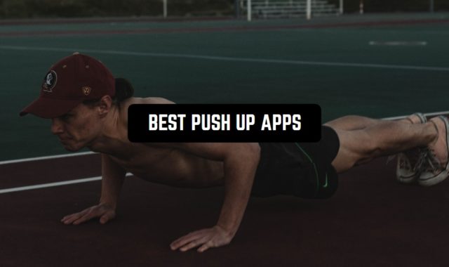 12 Best Push Up Apps for Android & iOS