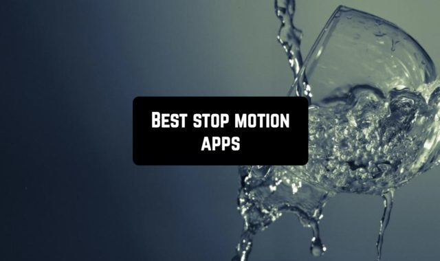 10 Best stop motion apps for Android & iOS