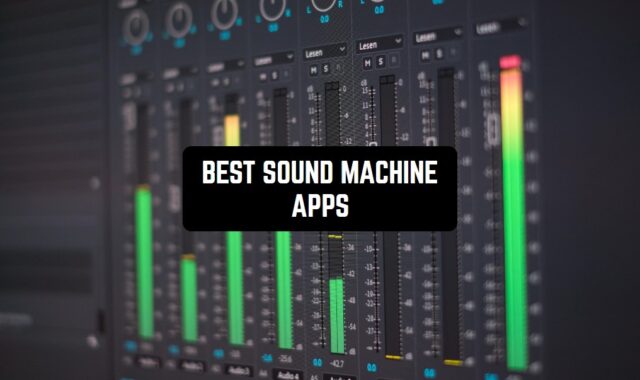 18 Best Sound Machine Apps for Android & iOS