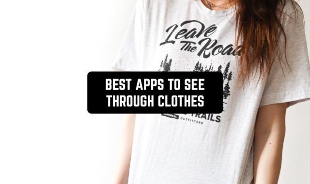 9 Best Apps to See Through Clothes for Android & iOS