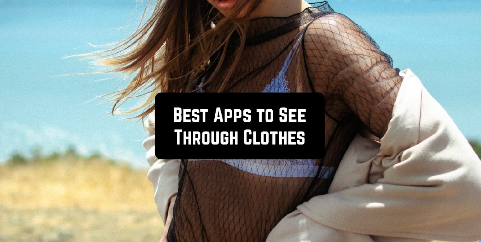 5-best-apps-to-see-through-clothes-for-android-ios-free-apps-for