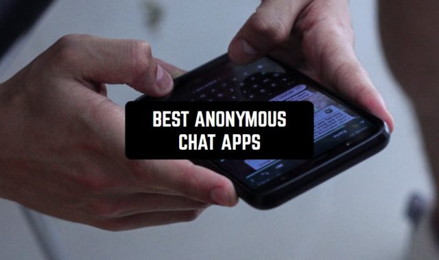 11 Best Anonymous Chat Apps for Android & iOS