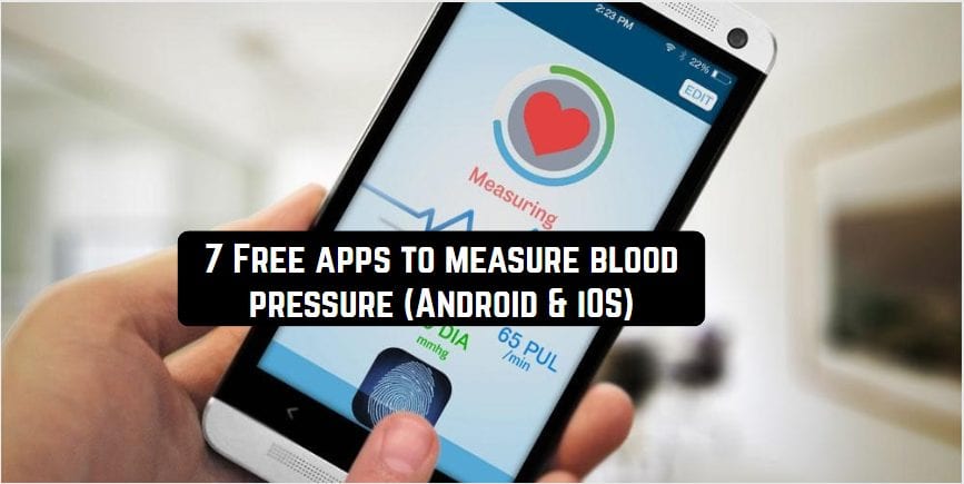 7 Free Apps To Measure Blood Pressure Android Ios Free Apps For Android And Ios