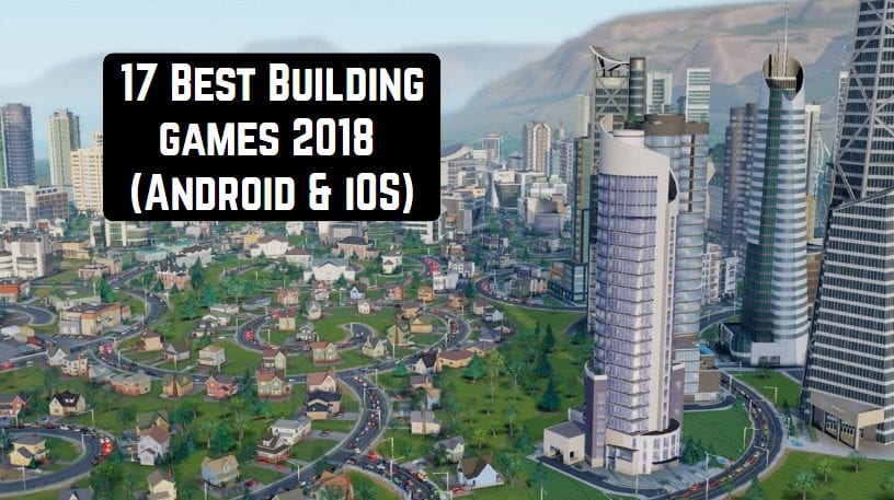 17 Best Building games 2018 (Android & iOS) | Free apps for Android and iOS