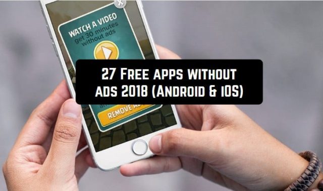 27 Free apps without ads 2018 (Android & iOS)