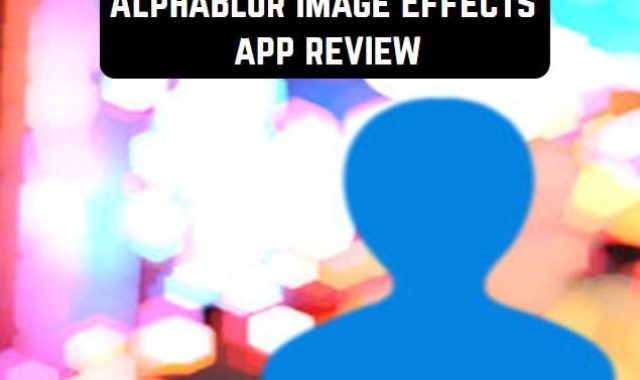 AlphaBlur Image Effects app review