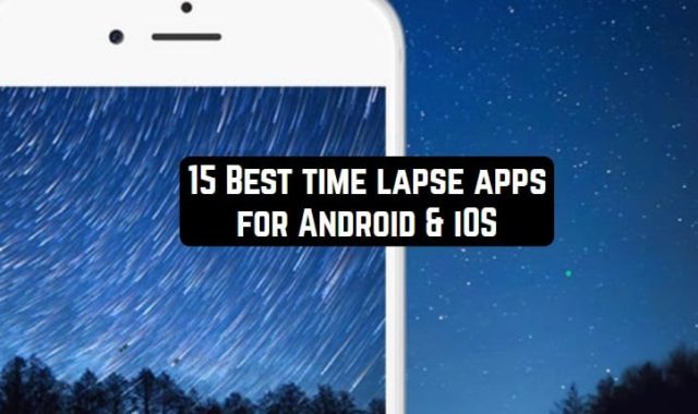 15 Best time lapse apps for Android & iOS