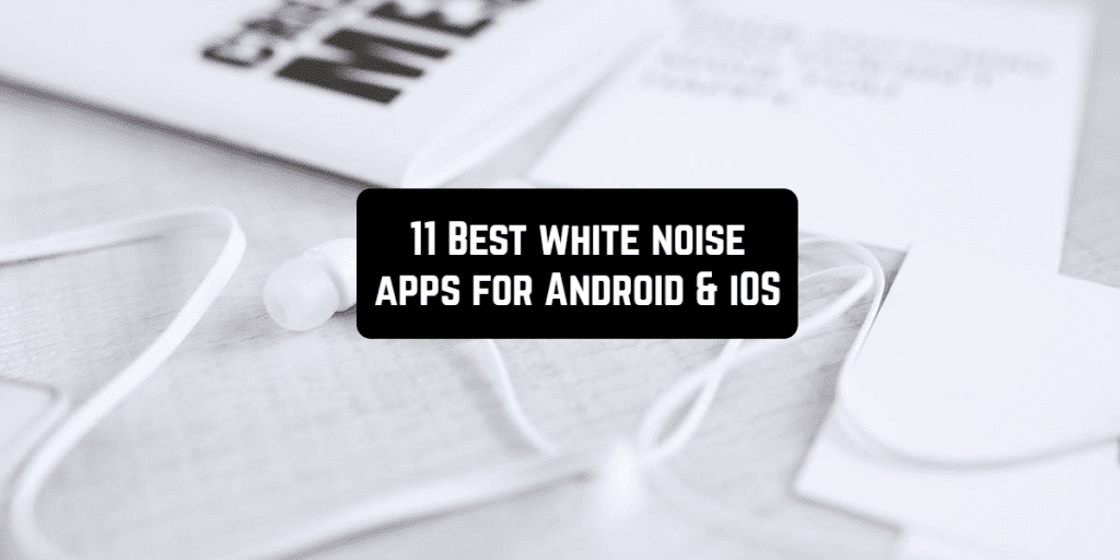11 Best white noise apps for Android & iOS Freeappsforme Free apps