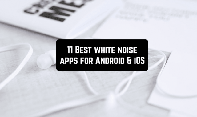 11 Best white noise apps for Android & iOS