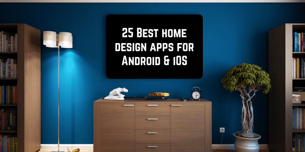 25 Best Home Design Apps for Android & iOS Free apps for Android and iOS