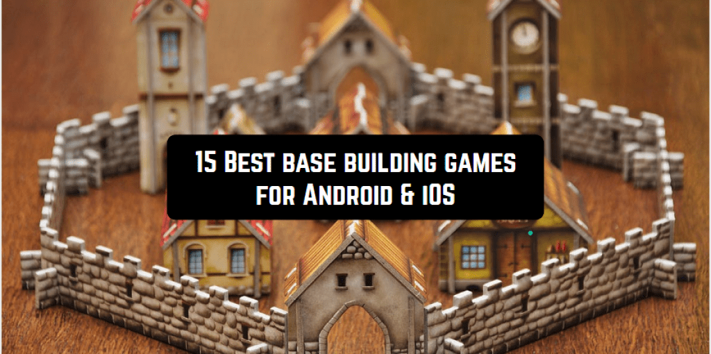 15 Best base building games for Android & iOS Free apps for Android