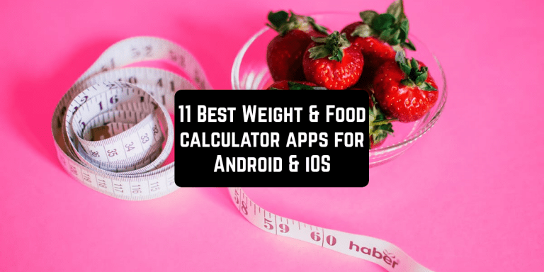 11 Best Weight & Food calculator apps for Android & iOS