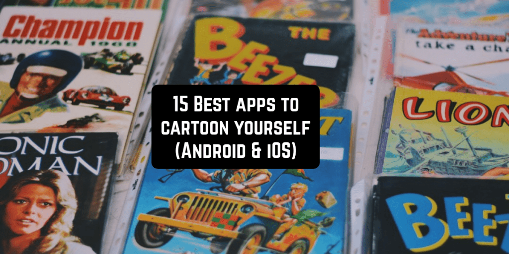 15 Best apps to cartoon yourself (Android & iOS) Free apps for