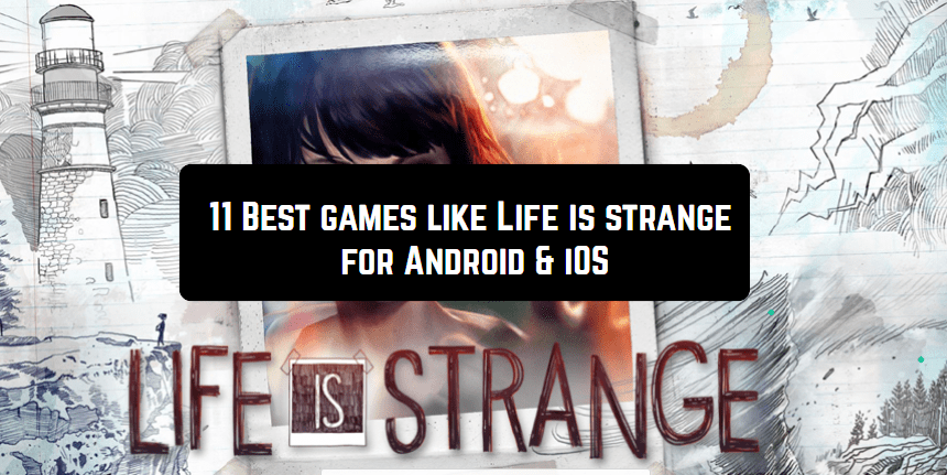 11 best games like life is strange for android and ios