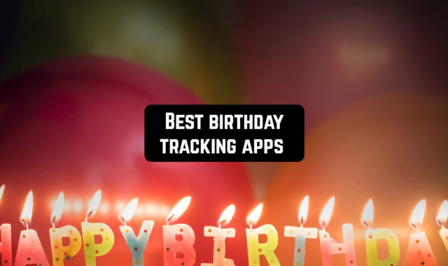 11 Best Birthday Tracking Apps (Android & iOS)
