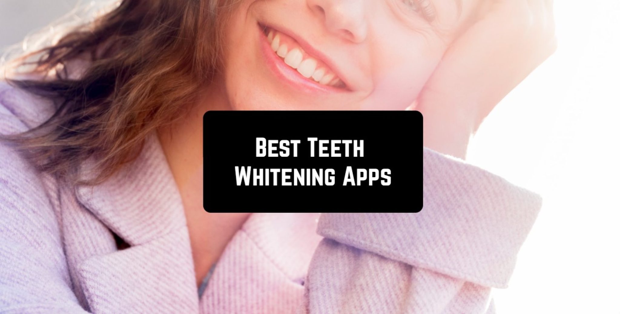 11 Best teeth whitening apps for Android & iOS Freeappsforme Free