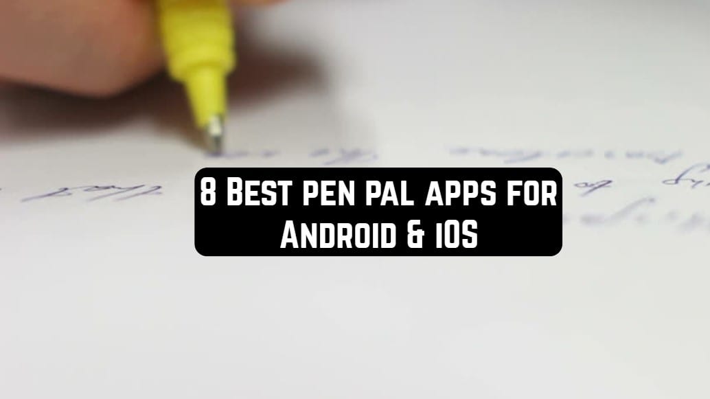 8 Best pen pal apps for Android & iOS | Free apps for ...