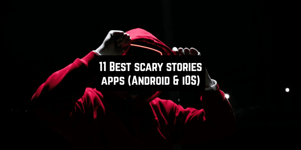 11 Best scary stories apps (Android & iOS) Free apps for Android and iOS