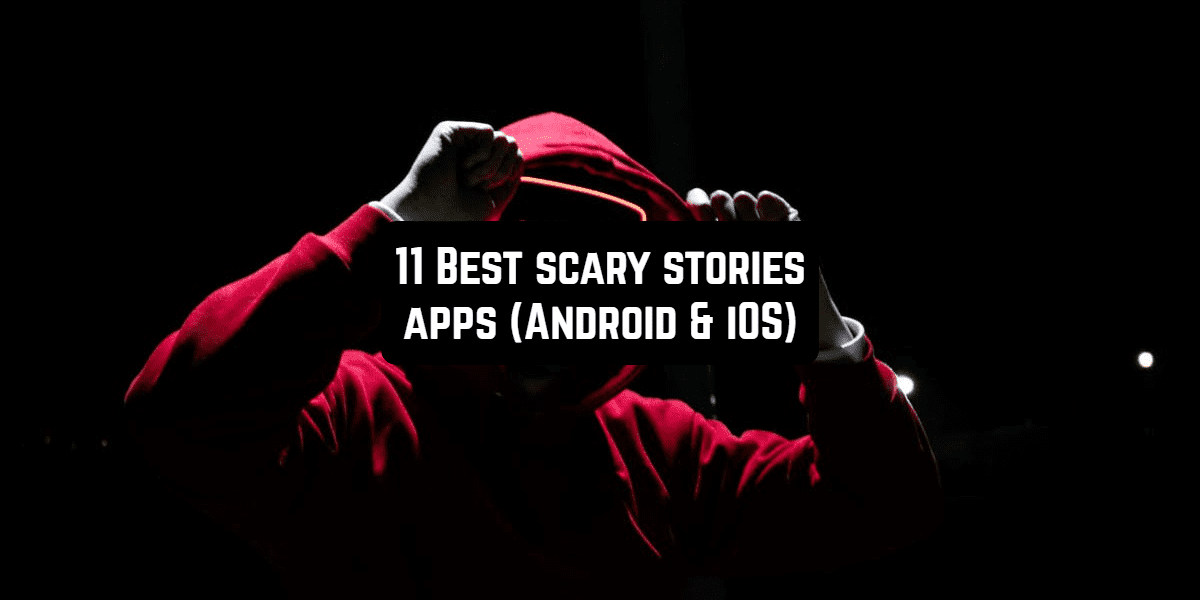 11 Best Scary Stories Apps Android Ios Free Apps For Android