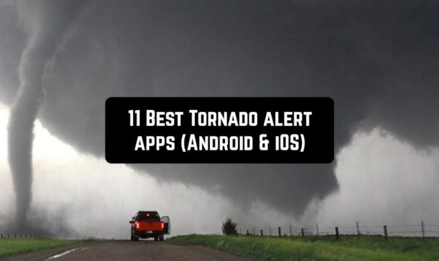 11 Best Tornado Alert Apps (Android & iOS)