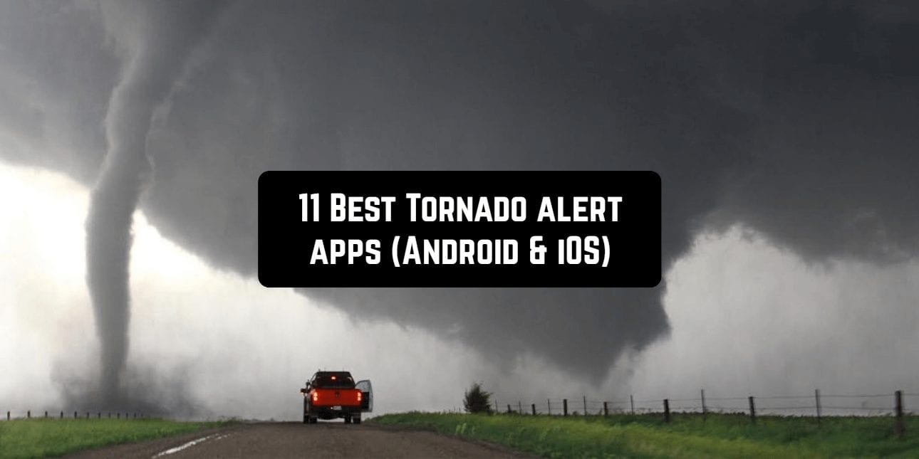 11 Best Tornado alert apps (Android & iOS)