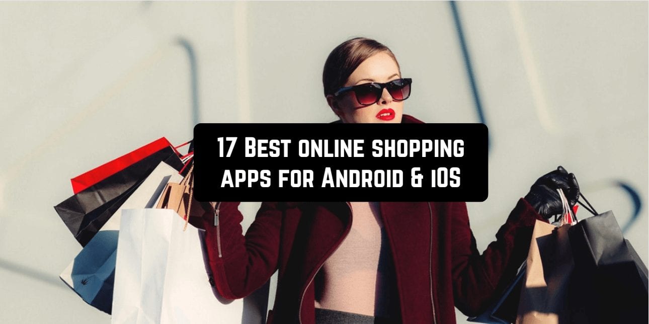 17 Best online shopping apps for Android & iOS