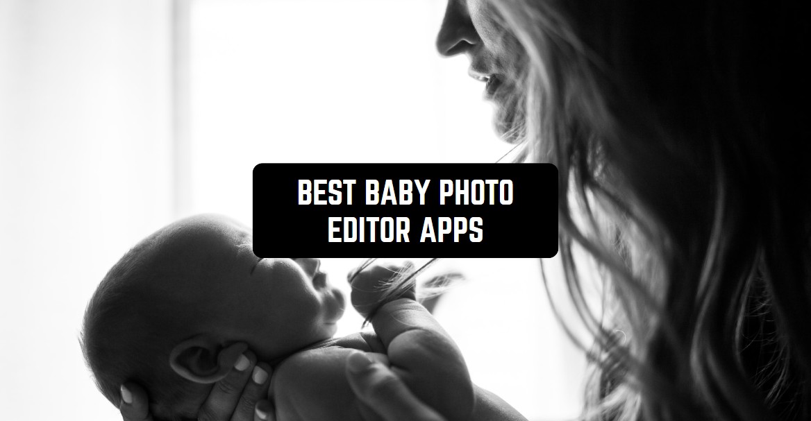 17 Best Baby Photo Editor Apps For Android & IOS | Freeappsforme - Free ...