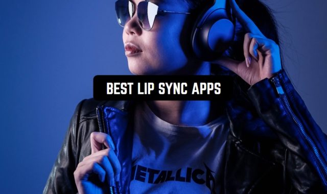 13 Best Lip Sync Apps for Android & iOS