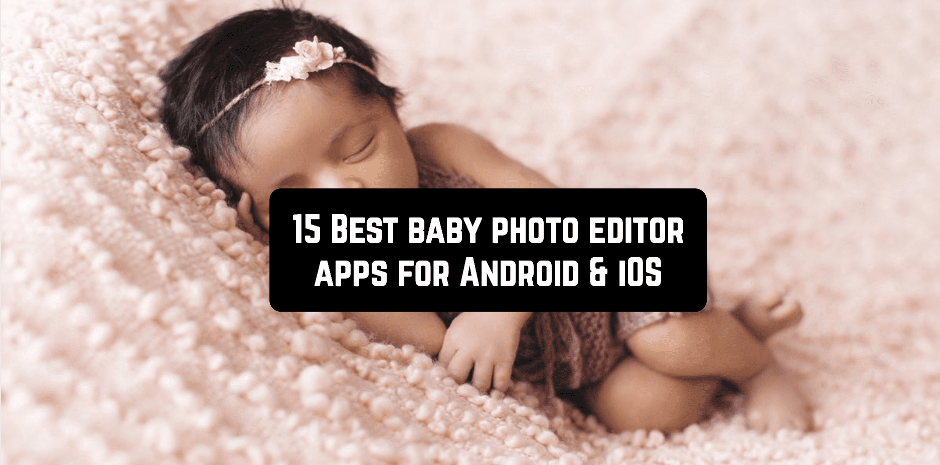 Best baby photo editor apps