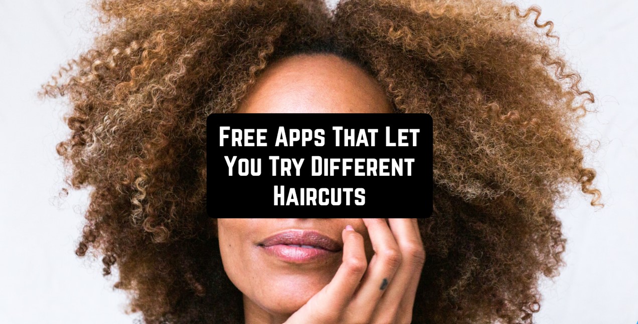 11 Free Apps That Let You Try Different Haircuts for Android & iOS | Free  apps for Android and iOS