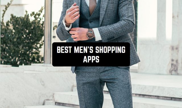 17 Best Men’s Shopping Apps for Android & iOS