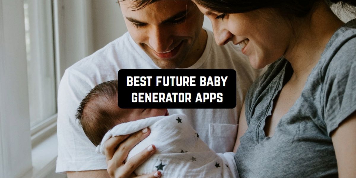 Appa Mayl Sexvideos - 11 Best Future Baby Generator Apps for Android & iOS | Free apps for  Android and iOS