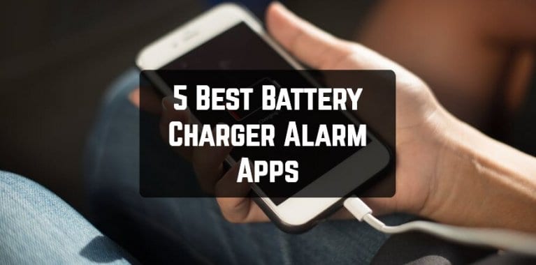 5 Best Battery Charger Alarm Apps